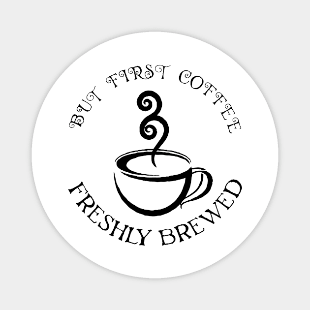 but first coffee Magnet by kreptiliya